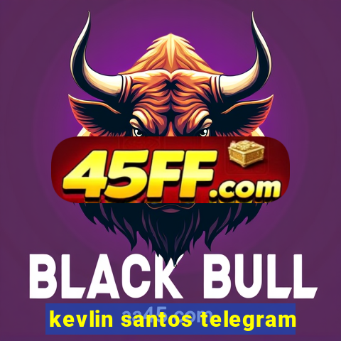 kevlin santos telegram